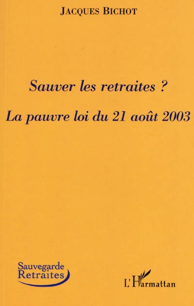 Sauver les retraites ? : la pauvre loi du 21 août 2003