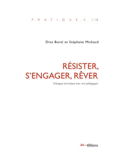 Résister, s'engager, rêver : dialogue socratique avec une pédagogue