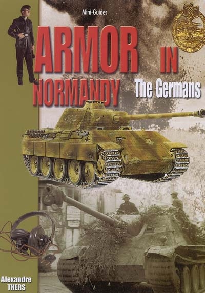 Armor in Normandy : the Germans : June-August 1944