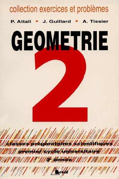 Géométrie : classes préparatoires, premier cycle universitaire. Vol. 2. 2e année