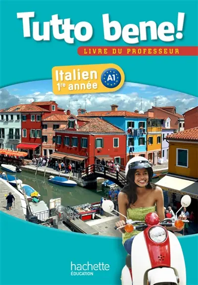 Tutto bene ! italien 1re année : livre du professeur