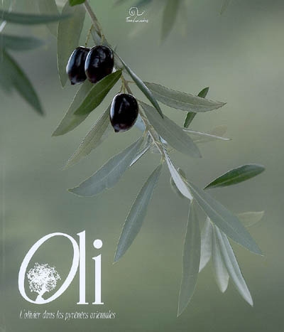 Oli, l'olivier dans les Pyrénées-Orientales