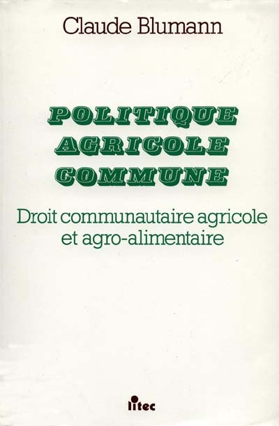 Politique agricole commune : droit communautaire agricole et agro-alimentaire