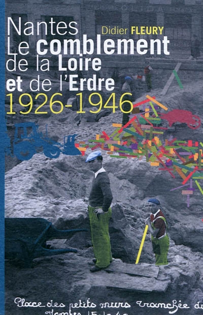 Nantes, le comblement de la Loire et de l'Erdre : 1926-1946