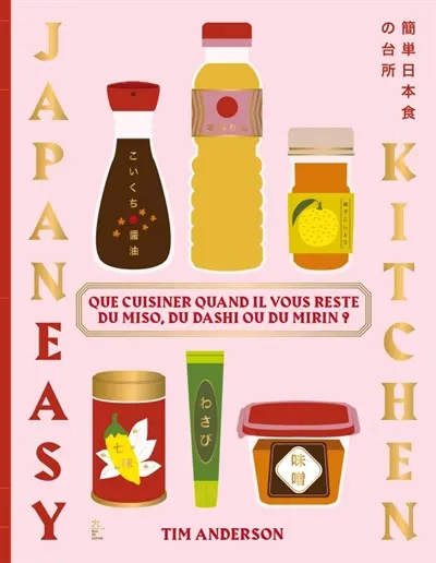 Japaneasy kitchen : simple recipes using Japanese pantry ingredients Japaneasy kitchen : simple recipes using Japanese pantry ingredients