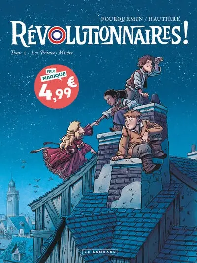Révolutionnaires !. Vol. 1. Les princes misère