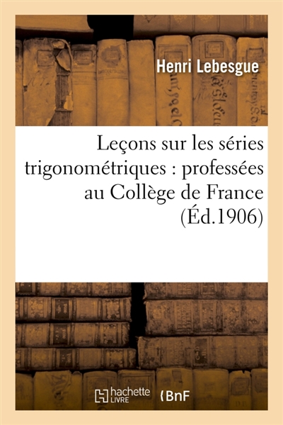 Leçons sur les séries trigonométriques : professées au Collège de France