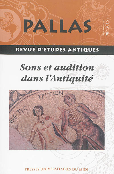 Pallas, n° 98. Sons et audition dans l'Antiquité