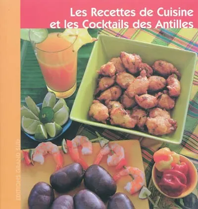 Les recettes de cuisine et les cocktails des Antilles