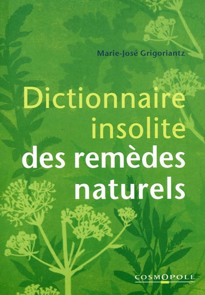 Dictionnaire insolite des remèdes naturels