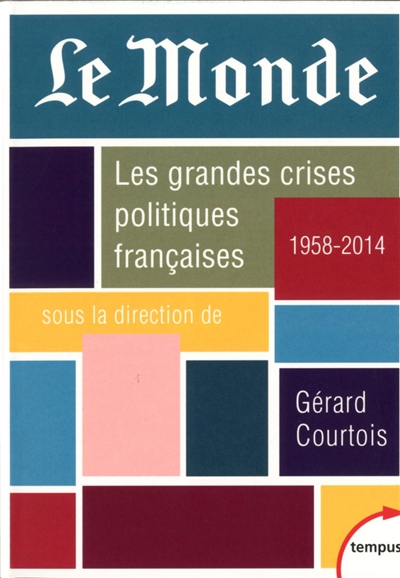 Les grandes crises politiques françaises : 1958-2014