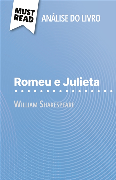 Romeu e Julieta de William Shakespeare (Análise do livro) : Análise completa e resumo pormenorizado do trabalho