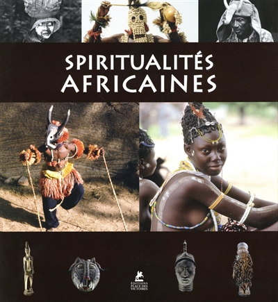Spiritualités africaines. Soul of Africa