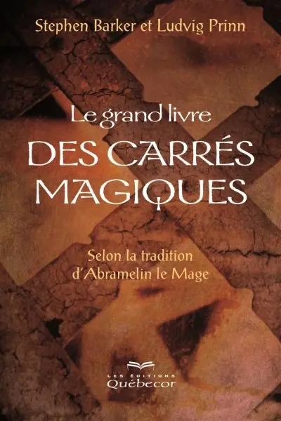Le grand livre des carrés magiques : selon la tradition d'Abramelin le mage