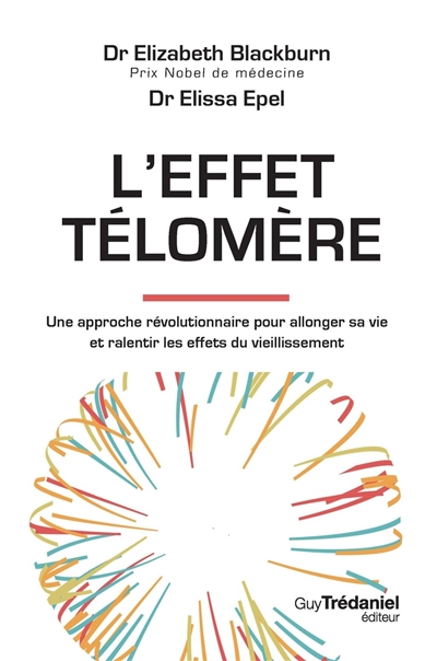 L'effet télomère : une approche révolutionnaire pour allonger sa vie et ralentir les effets du vieillissement