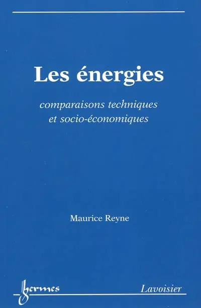 Les énergies : comparaisons techniques et socio-économiques