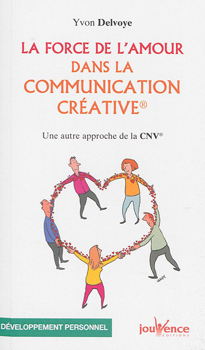 La force de l'amour dans la communication créative : une autre approche de la CNV