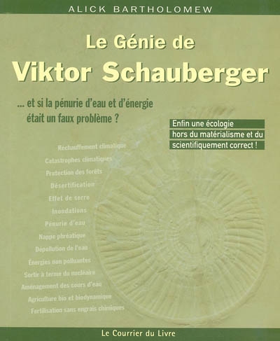 Le génie de Victor Schauberger : et si la pénurie d'eau et d'énergie était un faux problème...