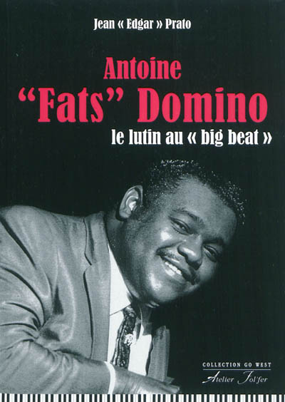 Antoine Fats Domino : le lutin au big beat