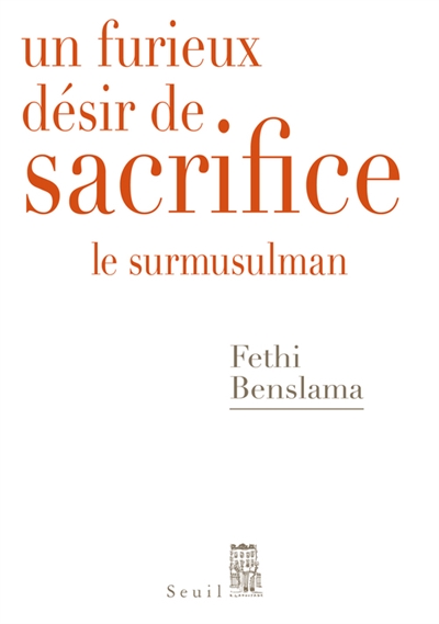 Un furieux désir de sacrifice : le surmusulman