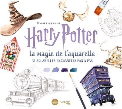 La magie de l'aquarelle : d'après les films Harry Potter : 32 aquarelles pas à pas