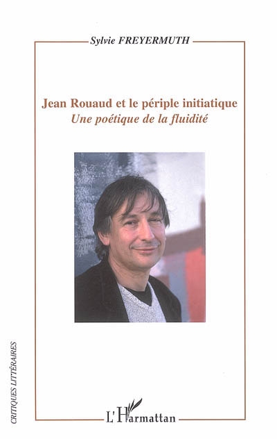Jean Rouaud et le périple initiatique : une poétique de la fluidité