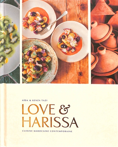 Love & harissa : cuisine marocaine contemporaine