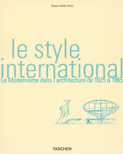 Le style international : le modernisme dans l'architecture de 1925 à 1965