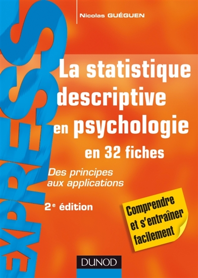La statistique descriptive en psychologie en 32 fiches : des principes aux applications