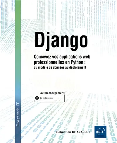 Django : concevez vos applications web professionnelles en Python : du modèle de données au déploiement
