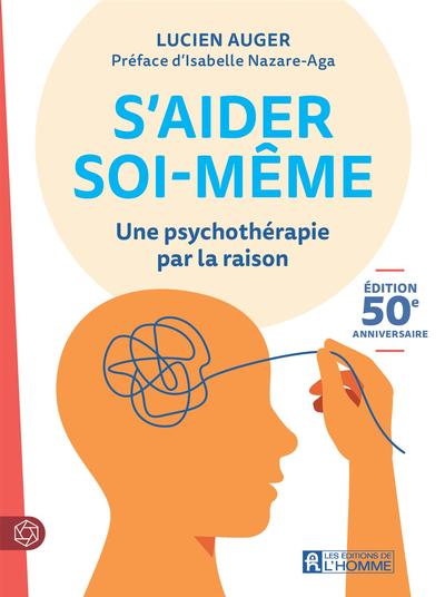 S'aider soi-même : Une psychothérapie par la raison