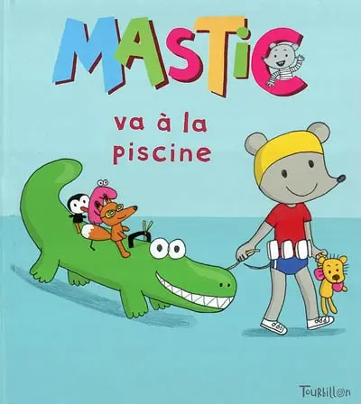 Mastic. Vol. 9. Mastic va à la piscine