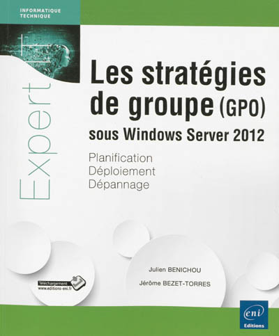 Les stratégies de groupe (GPO) sous Windows Server 2012 : planification, déploiement, dépannage
