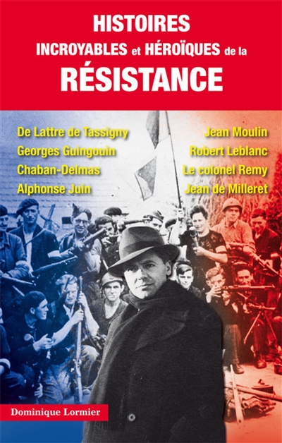 Histoires incroyables et héroïques de la Résistance