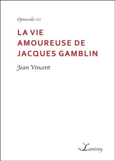 La vie amoureuse de Jacques Gamblin : fiction