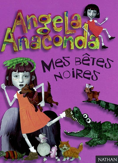 Angela Anaconda. Mes bêtes noires