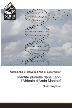 Identité plurielle dans Léon l'Africain d'Amin Maalouf : étude analytique