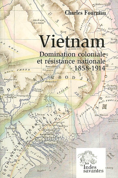 Vietnam : domination coloniale et résistance nationale (1858-1914)