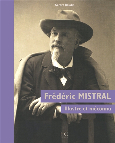 Frédéric Mistral : illustre et méconnu