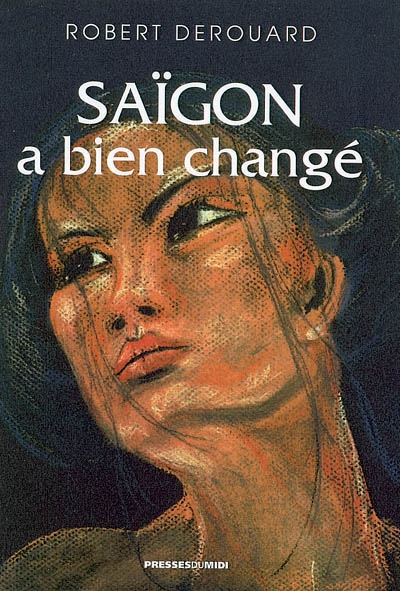 Saigon a bien changé... : que soit jolie la nostalgie ! : carnet de voyage