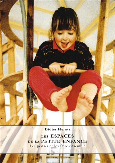Les espaces de la petite enfance : les penser et les faire ensemble