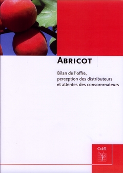 Abricot : bilan de l'offre, perception des distributeurs et attentes des consommateurs