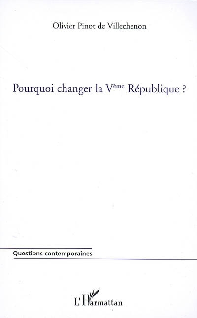 Pourquoi changer la Ve République ?