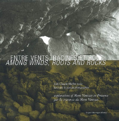 Entre vents, racines et rocs : par les traverses du mont Ventoux. Among winds, roots and rocks : explorations of mont Ventoux in Provence