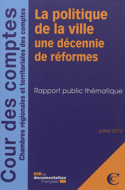 La politique de la ville, une décennie de réformes : rapport public thématique : juillet 2012