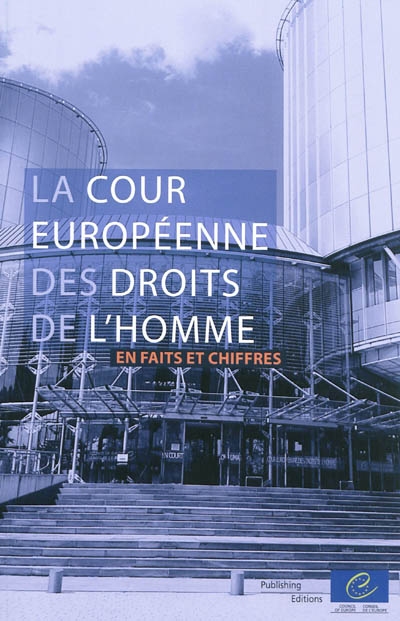 La Cour européenne des droits de l'homme en faits et en chiffres