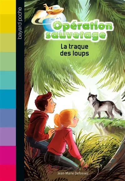 Opération sauvetage. Vol. 10. La traque des loups