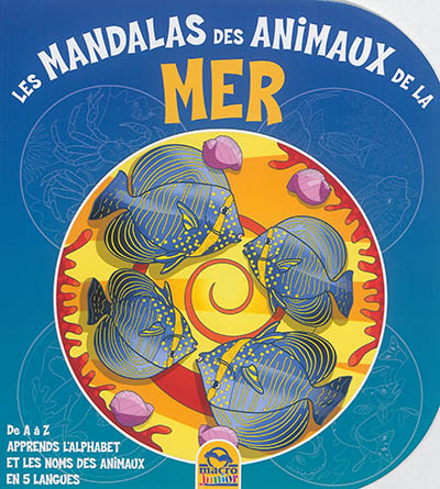 Les mandalas des animaux de la mer : de A à Z : apprends l'alphabet et les noms des animaux en 5 langues