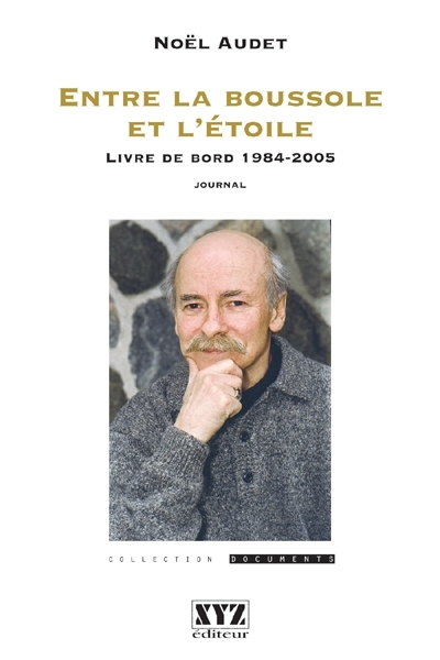 Entre la boussole et l'étoile : livre de bord 1984-2005 : journal