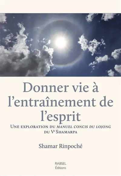 Donner vie à l'entraînement de l'esprit : une exploration du Manuel concis du lojong du Ve Shamarpa